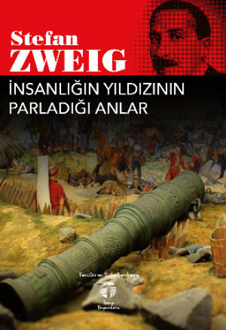 Стефан Цвейг. İnsanlığın Yıldızının Parladığı Anlar