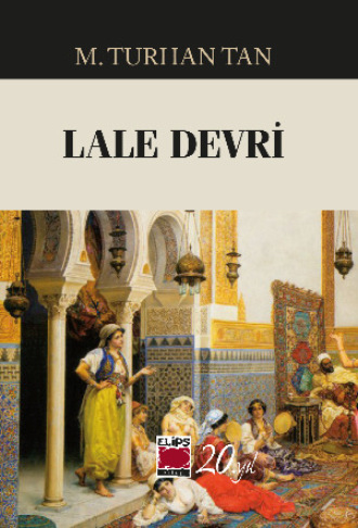 М. Турхан Тан. Lale Devri