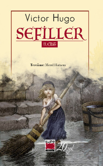Виктор Гюго. Sefiller II. Cilt