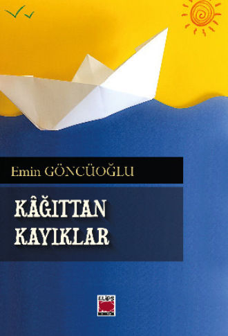 Emin Göncüoğlu. Kâğıttan Kayıklar