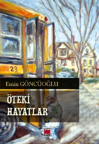 Emin Göncüoğlu. Öteki Hayatlar