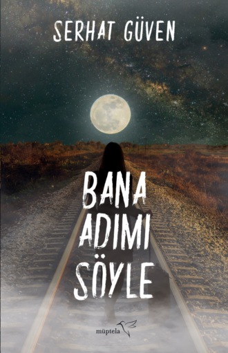 Güven Serhat. Bana adımı söyle
