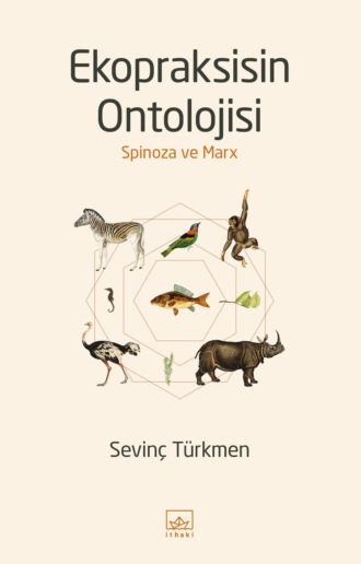 Sevinç Türkmen. Ekopraksisin ontolojisi - spinoza ve marx