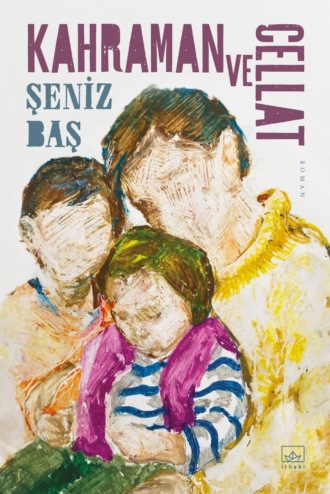 Baş Şeniz. Kahraman ve cellat
