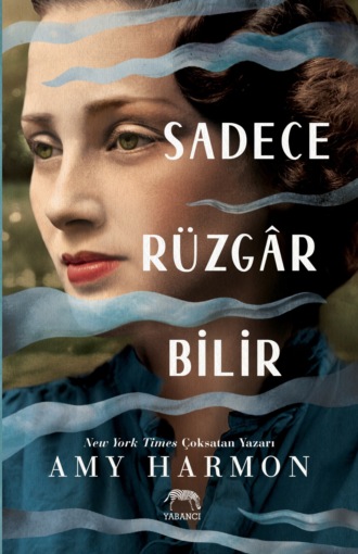 Amy Harmon. Sadece rüzgâr bilir
