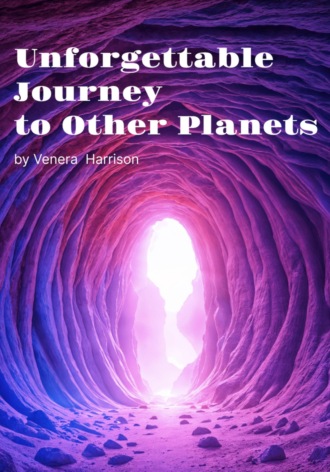 . Unforgettable journey to other planets