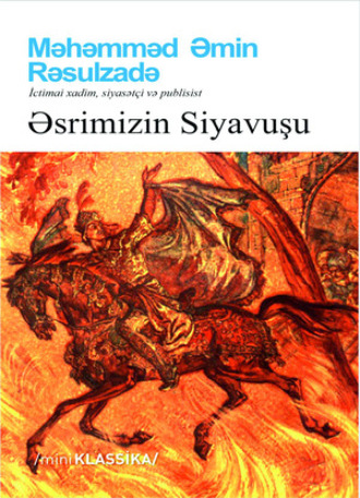 Мамед Эмин Расулзаде. Əsrimizin Siyavuşu