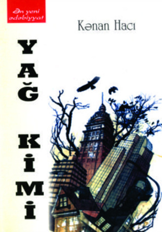 Hacı Kənan. Yağ kimi