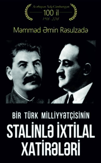 . Bir Türk Milliyyətçisinin Stalinlə ixtilal xatirələri