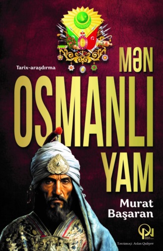 Başaran Murat. Mən Osmanlıyam