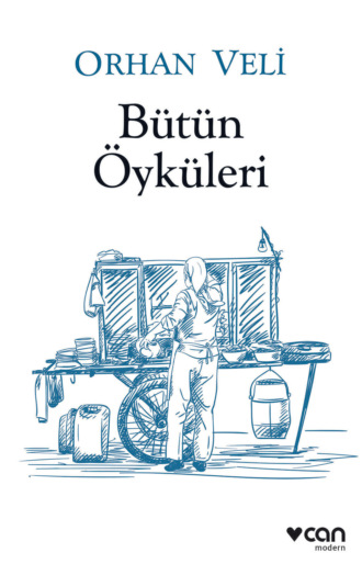 Veli Orhan. Bütün Öyküleri