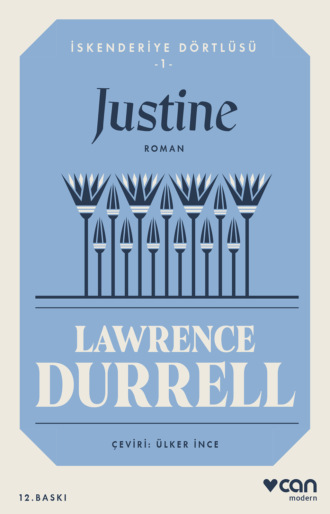 Durrell Lawrence. Justine / İskenderiye Dörtlüsü 1