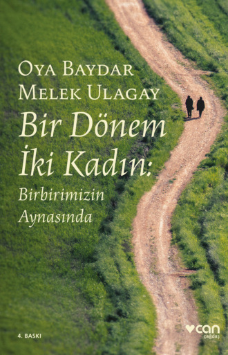 . Bir Dönem İki Kadın: Birbirimizin Aynasında