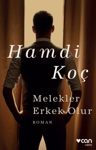 Koç Hamdi. Melekler Erkek Olur