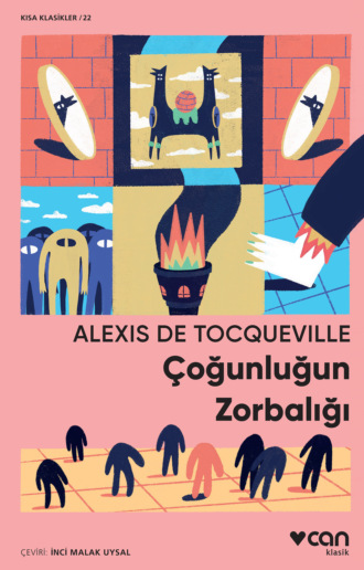 Tocqueville Alexis de. Çoğunluğun Zorbalığı