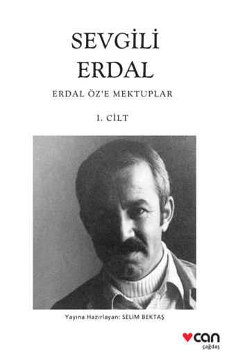 . Sevgili Erdal - Erdal Öz’e Mektuplar 1. Cilt