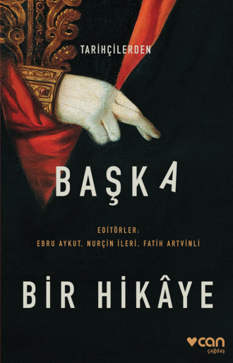 Nurçin İleri. Tarihçilerden Başka Bir Hikaye