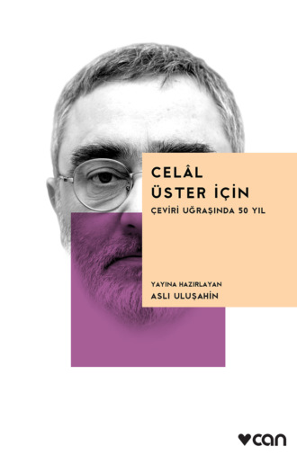 . Celâl Üster İçin / Çeviri Uğraşında 50 Yıl