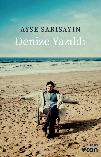 Sarısayın Ayşe. Denize Yazıldı