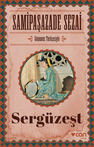 Sezai Samipaşazade. Sergüzeşt - Günümüz Türkçesiyle