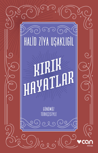 . Kırık Hayatlar - Günümüz Türkçesiyle