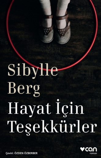 Berg Sibylle. Hayat İçin Teşekkürler