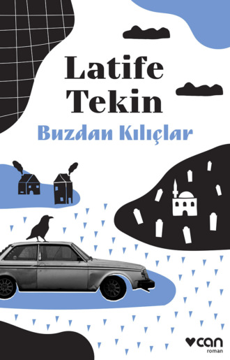 Tekin Latife. Buzdan Kılıçlar
