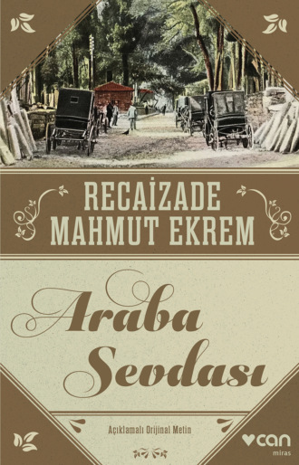 Ekrem Recaizade Mahmut. Araba Sevdası - Açıklamalı Orjinal Metin