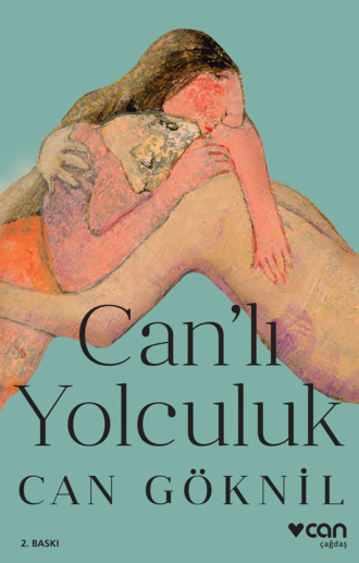 Göknil Can. Can'lı Yolculuk
