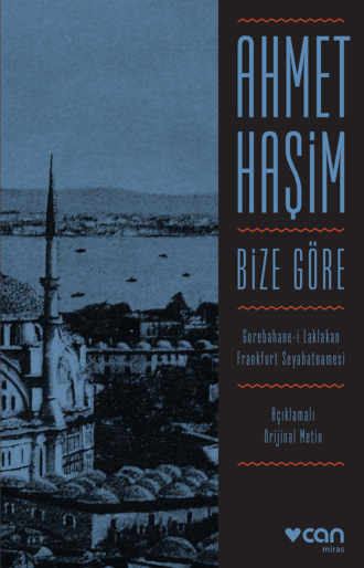 Haşim Ahmet. Bize Göre - Açıklamalı Orjinal Metin