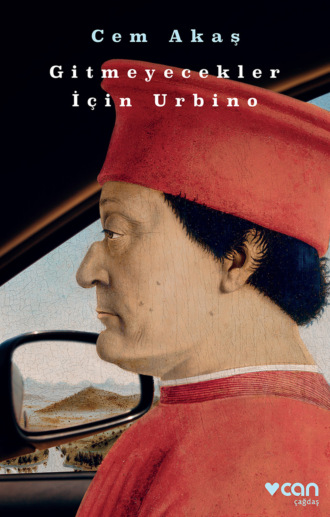 Cem Akaş. Gitmeyecekler İçin Urbino