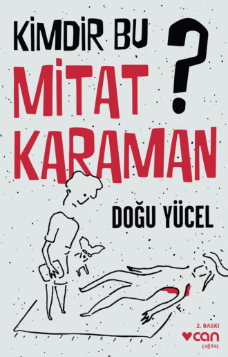 Yücel Doğu. Kimdir Bu Mitat Karaman?