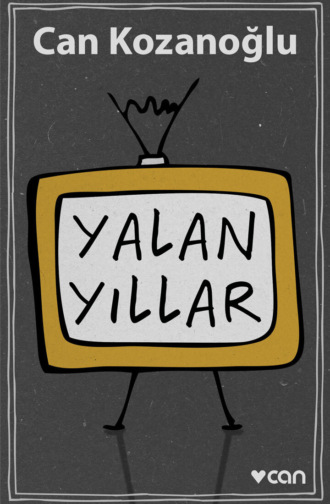 . Yalan Yıllar