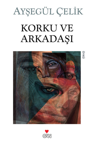 Ayşegül Çelik. Korku ve Arkadaşı