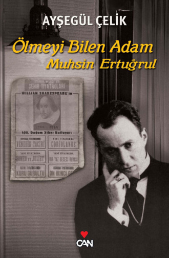 Ayşegül Çelik. Ölmeyi Bilen Adam - Muhsin Ertuğrul