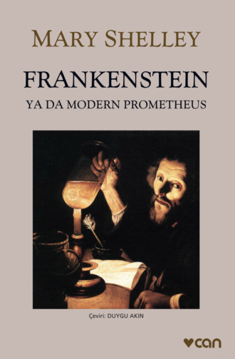 Shelley Pechin Mary. Frankenstein: Ya Da Modern Prometheus