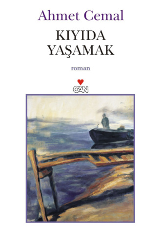 Ahmet Cemal. Kıyıda Yaşamak