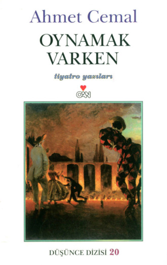 Ahmet Cemal. Oynamak Varken