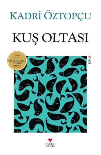 Kadri Öztopçu. Kuş Oltası