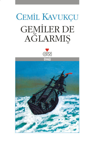. Gemiler de Ağlarmış