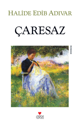 Halide Edib Adıvar. Çaresaz