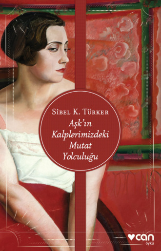 . Aşk'ın Kalplerimizdeki Mutat Yolcululuğu