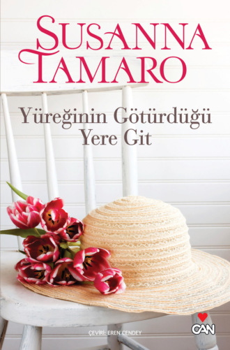 Tamaro Susanna. Yüreğinin Götürdüğü Yere Git
