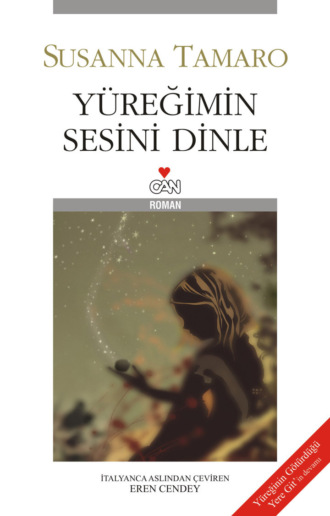 Tamaro Susanna. Yüreğimin Sesini Dinle