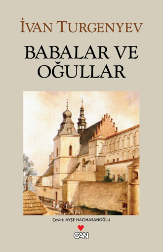 Turgenyev Ivan Sergeyeviç. Babalar ve Oğullar