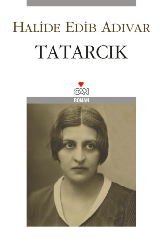 Halide Edib Adıvar. Tatarcık