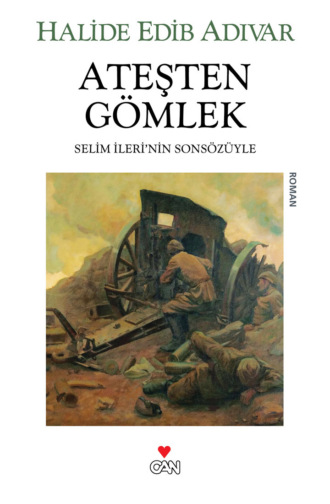Halide Edib Adıvar. Ateşten Gömlek