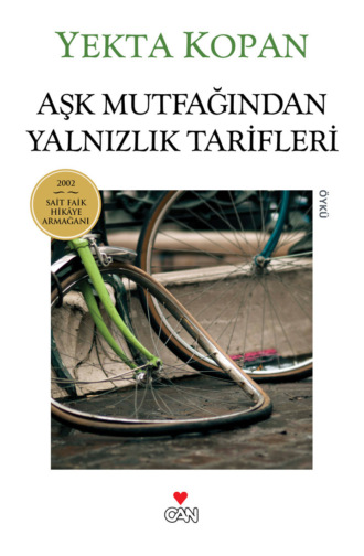 Kopan Yekta. Aşk Mutfağından Yalnızlık Tarifleri