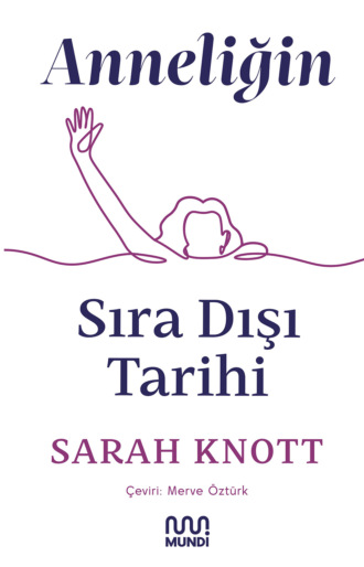. Anneliğin Sıra Dışı Tarihi
