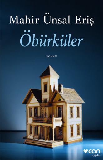 Eriş Mahir Ünsal. Öbürküler